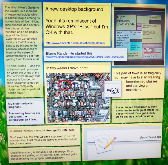 An assortment of digital sticky-notes covers my computer’s desktop, capturing quotes from The Hitch Hiker’s Guide to the Galaxy, announcing that I’m to be an uncle within the next seven months, that I’m moving house in two weeks, and various other bits of daily life. More fun than informative, but that’s what memes are all about.