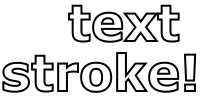 Stroked text has a colored outline added to each glyph.